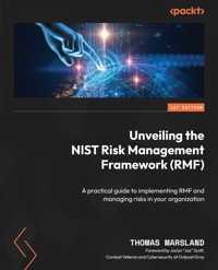 Unveiling the NIST Risk Management Framework (RMF) - Thomas Marsland - E-Book