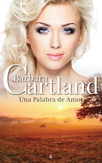 Una Palabra De Amor - Barbara Cartland - E-Book