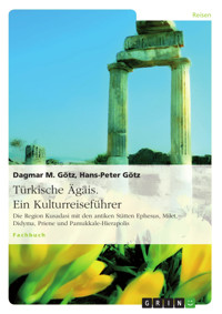Türkische Ägäis. Ein Kulturreiseführer - Dagmar M. Götz - E-Book