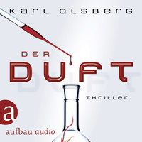 Der Duft (Ungekürzt) - Karl Olsberg - Hörbuch