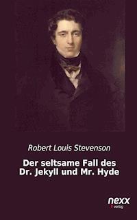 Der seltsame Fall des Dr. Jekyll und Mr. Hyde - Robert Louis Stevenson - E-Book