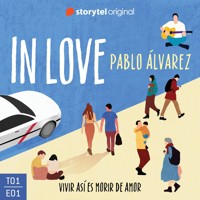 In Love - E01: Vivir así es morir de amor - Pablo Álvarez López - Hörbuch