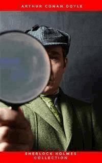 Sherlock Holmes: Collection - Arthur Conan Doyle - E-Book