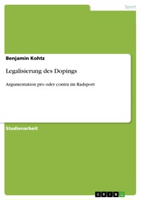 Legalisierung des Dopings - Benjamin Kohtz - E-Book