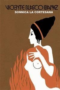 Sónnica la cortesana - Vicente Blasco Ibanez - E-Book