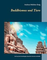 Buddhismus und Tiere - Andreas Melchior Essig - E-Book