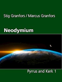 Neodymium Pyrrus and Kerk 1 - Stig Granfors - E-Book