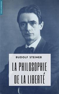 La philosophie de la liberté - Rudolf Steiner - E-Book