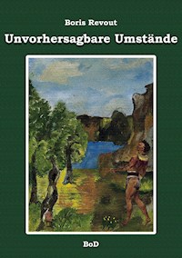 Unvorhersagbare Umstände - Boris Revout - E-Book