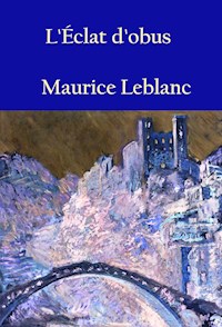L'Éclat d'obus - Maurice Leblanc - E-Book