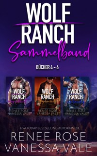 Wolf Ranch Sammelband- Bücher 4 - 6 - Rose Renee - E-Book