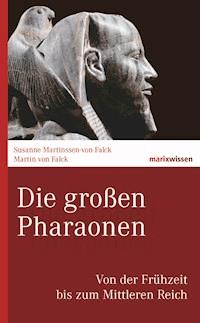 Die großen Pharaonen - Martin von Falck - E-Book