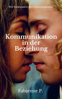 Kommunikation in der Beziehung - Fabienne P. - E-Book