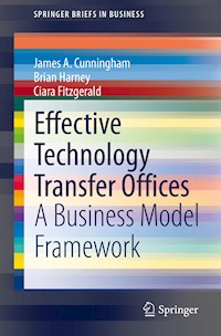 Effective Technology Transfer Offices - James A. Cunningham - E-Book