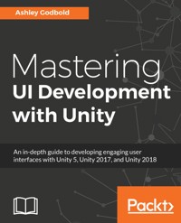 Mastering UI Development with Unity - Ashley Godbold - E-Book