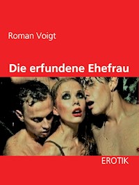Die erfundene Ehefrau - Roman Voigt - E-Book