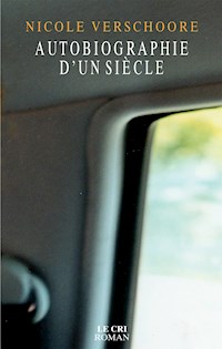 Autobiographie d’un siècle - Nicole Verschoore - E-Book