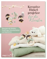 Kreative Häkelprojekte für die Kleinsten - Linda Urbanneck - E-Book