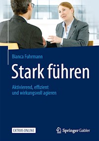 Stark führen - Bianca Fuhrmann - E-Book