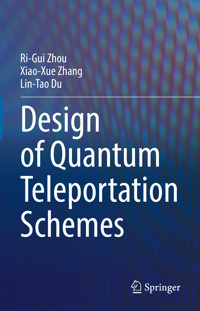 Design of Quantum Teleportation Schemes - Ri-Gui Zhou - E-Book