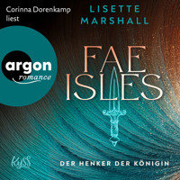 Fae Isles - Der Henker der Königin - Die Fae Isles-Reihe, Band 1 (Ungekürzte Lesung) - Lisette Marshall - Hörbuch