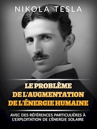 Le problème de l'augmentation de l'énergie humaine (Traduit) - Тесла Никола - E-Book