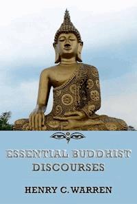 Essential Buddhist Discourses - Henry Clarke Warren - E-Book