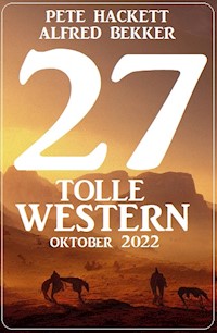 27 Tolle Western Oktober 2022 - Pete Hackett - E-Book