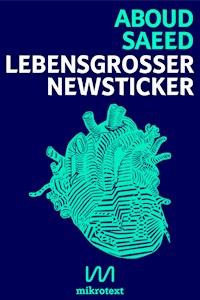 Lebensgroßer Newsticker - Aboud Saeed - E-Book