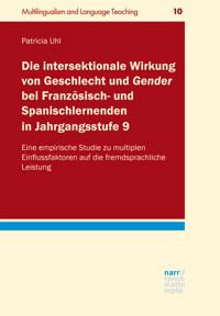 Die intersektionale Wirkung von Geschlecht und Gender bei Französisch- und Spanischlernenden in Jahrgangsstufe 9 - Patricia Uhl - E-Book