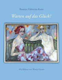Warten auf das Glück? - Beatrice Fabricius - Kaán - E-Book