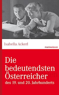 Die bedeutendsten Österreicher - Isabella Ackerl - E-Book