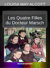 Les Quatre Filles du docteur Marsch - Louisa May Alcott - E-Book