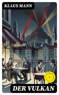 Der Vulkan - Klaus Mann - E-Book