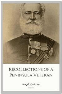 Recollections of a Peninsula Veteran - Joseph Anderson - E-Book