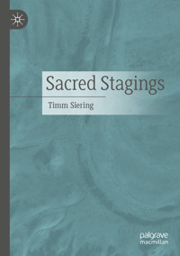 Sacred Stagings - Timm Siering - E-Book