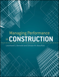 Managing Performance in Construction - Leonhard E. Bernold - E-Book