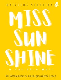 Miss Sunshine & der böse Wolf - Natascha Scholtka - E-Book