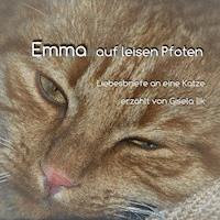 Emma auf leisen Pfoten - Liebesbriefe an eine Katze - Gisela Ilk - Hörbuch