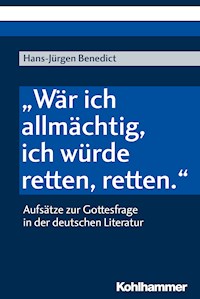 "Wär ich allmächtig, ich würde retten, retten." - Hans-Jürgen Benedict - E-Book