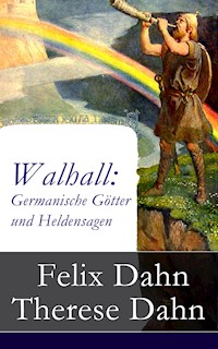 Walhall: Germanische Götter und Heldensagen - Felix Dahn - E-Book