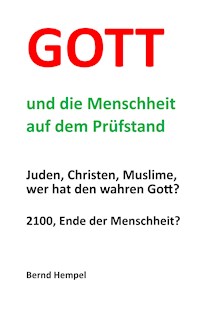 Gott und die Menschheit auf dem Prüfstand - Bernd Hempel - E-Book