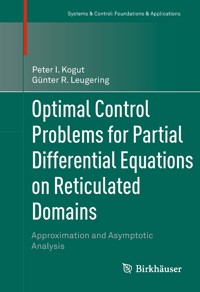 Optimal Control Problems for Partial Differential Equations on Reticulated Domains - Peter I. Kogut - E-Book
