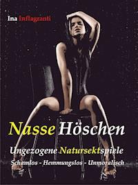 Nasse Höschen - Ina Inflagranti - E-Book