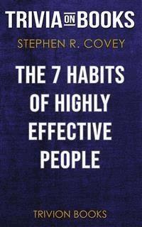 The 7 Habits of Highly Effective People by Stephen R. Covey (Trivia-On-Books) - Trivion Books - E-Book