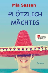 Plötzlich mächtig - Mia Sassen - E-Book