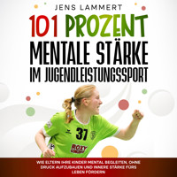 101 Prozent Mentale Stärke im Jugendleistungssport - Jens Lammert - Hörbuch