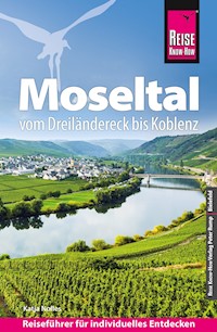 Reise Know-How Reiseführer Moseltal – vom Dreiländereck bis Koblenz - Katja Nolles - E-Book