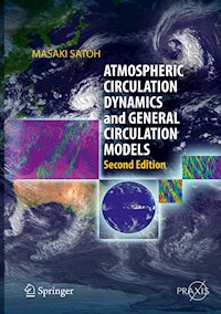 Atmospheric Circulation Dynamics and General Circulation Models - Masaki Satoh - E-Book