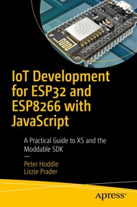 IoT Development for ESP32 and ESP8266 with JavaScript - Peter Hoddie - E-Book